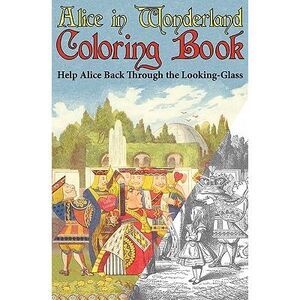 Alice in Wonderland Coloring Book: Help Alice Back Through the Looking-Glass (Ab